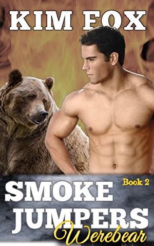 [Bear Shifters Of Flathead Forest 02] • Smokejumpers 2 Werebear · Bear Shifters